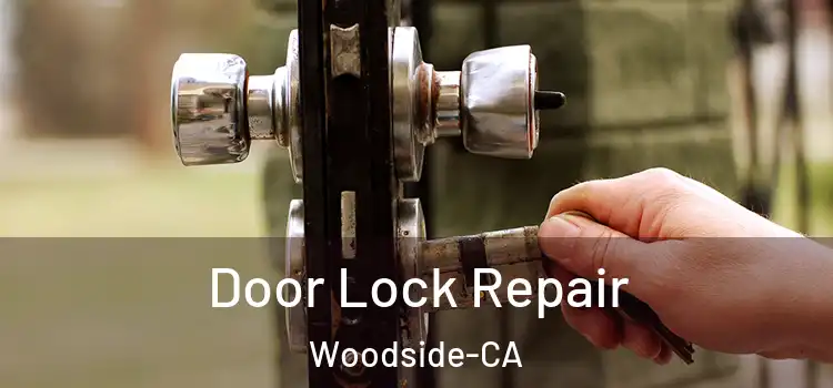  Door Lock Repair Woodside-CA