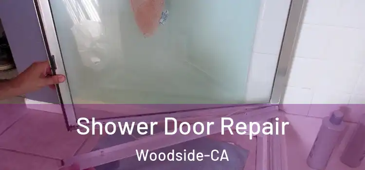  Shower Door Repair Woodside-CA
